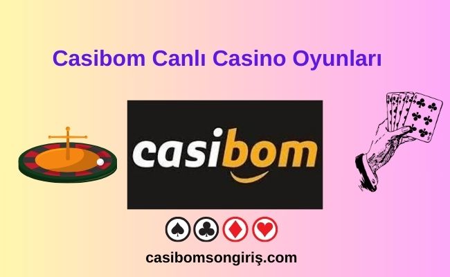 Casibom Canlı Casino Oyunları