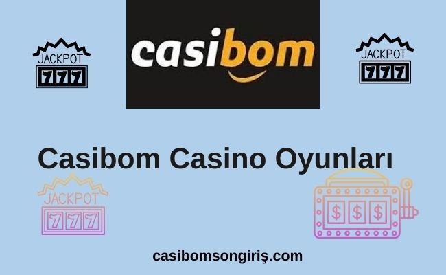 Casibom Casino OYUNLARI