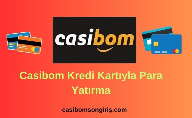 Casibom Kredi Kartıyla Para Yatırma