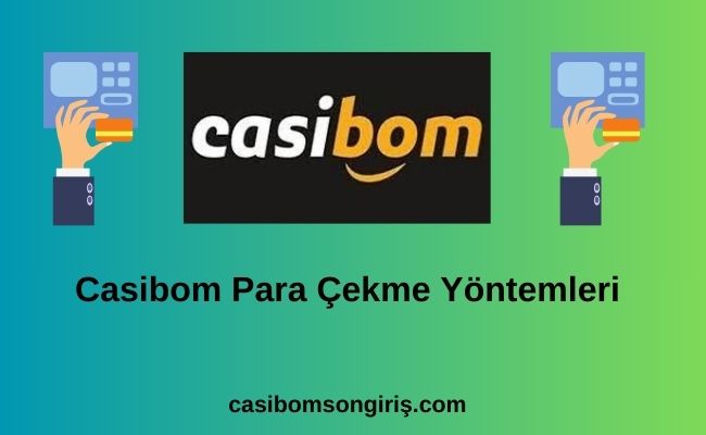 Casibom Para Çekme Yöntemleri 