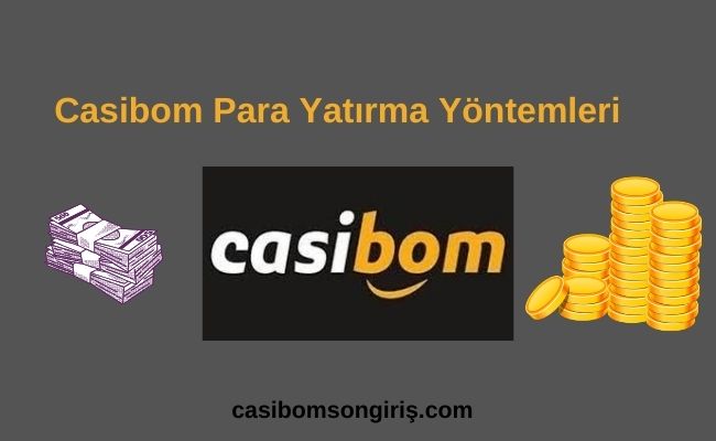 Casibom Para Yatırma Yöntemleri