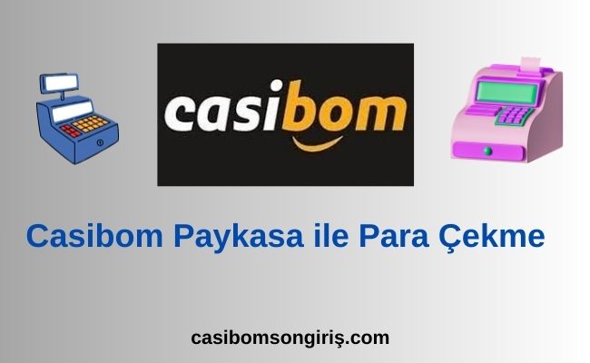 Casibom Paykasa ile Para Çekme