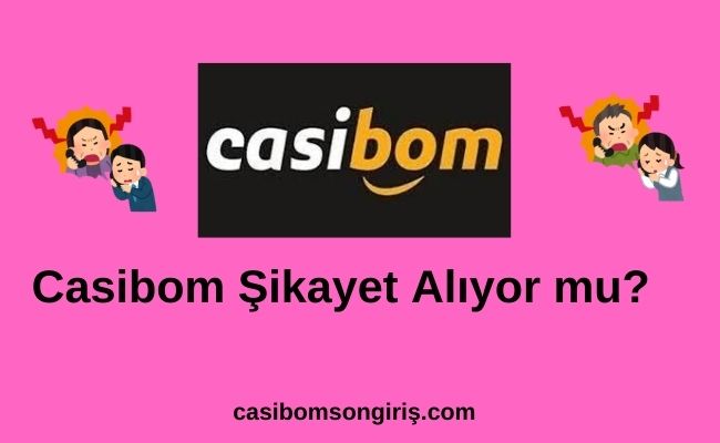 Casibom Şikayet 