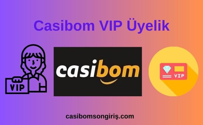 Casibom VIP Üyelik