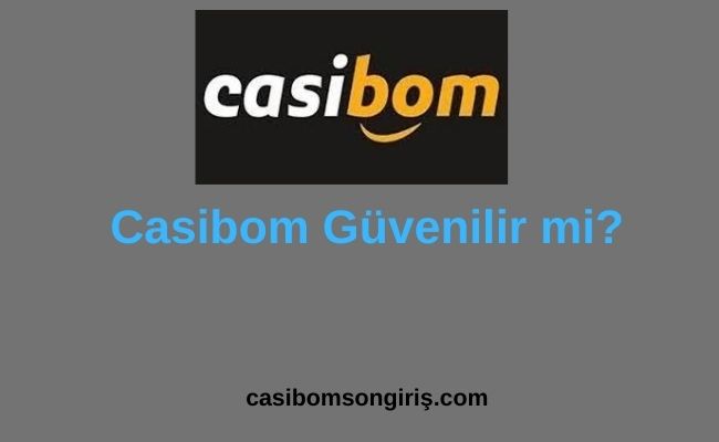 Casibom güvenilir mi (1)